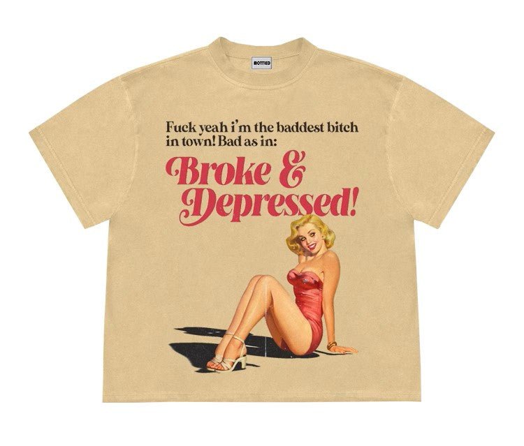 Broke And Depressed T-Shirt - Women