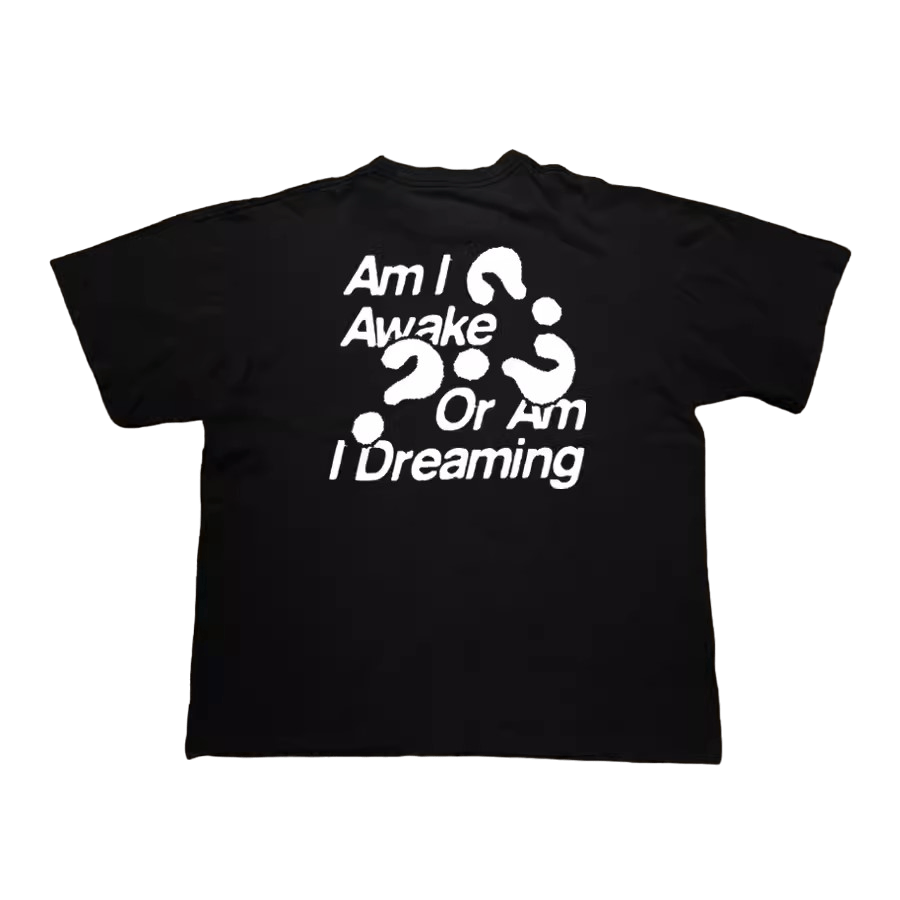 Am I Dreaming T-Shirt - Unisex