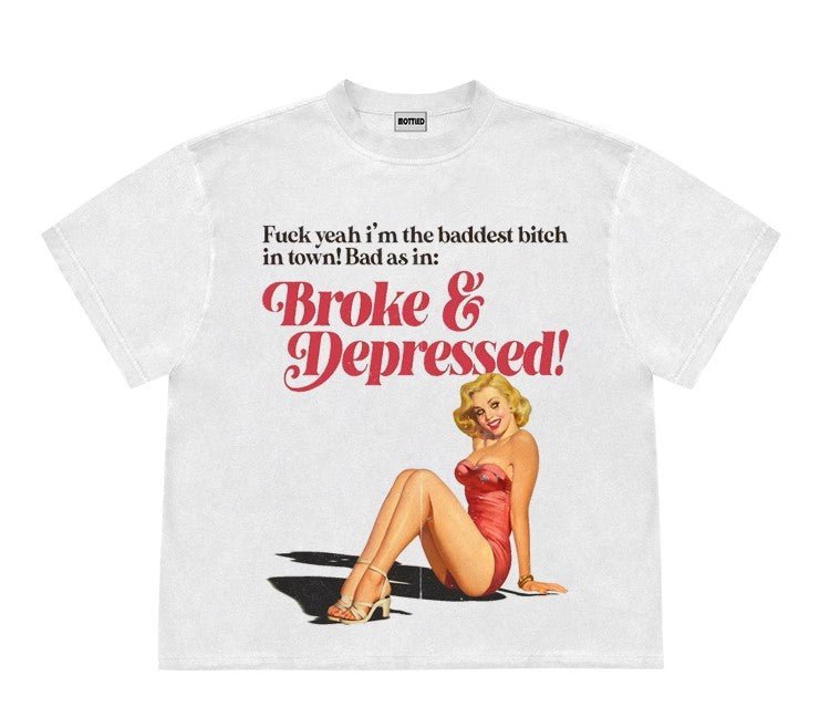 Broke And Depressed T-Shirt - Women