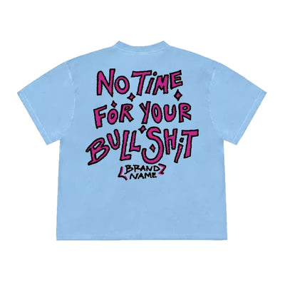 No Time For Shit T-Shirt - Unisex