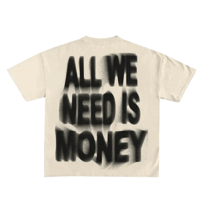 All We Need Is Money T-Shirt - Unisex