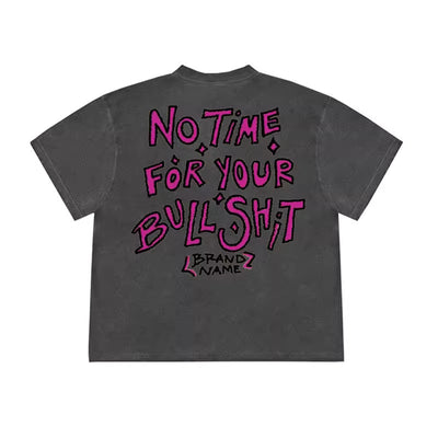 No Time For Shit T-Shirt - Unisex