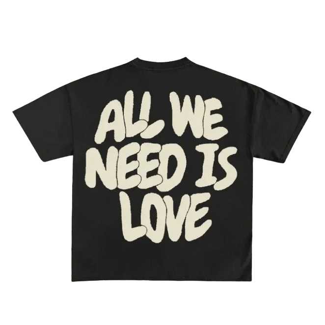 All We Need Is Love T-Shirt - Unisex