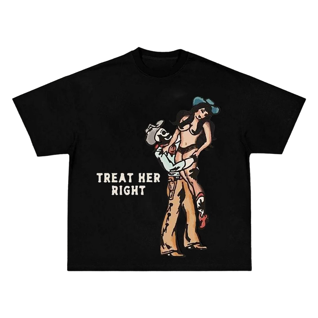 Treat Her Right T-Shirt - Unisex