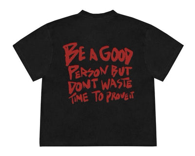 Be A Good Person T-Shirt - Unisex