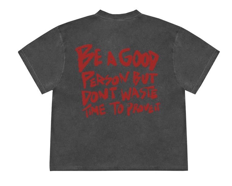 Be A Good Person T-Shirt - Unisex